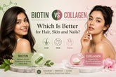 Biotin vs Collagen: Which Is Better for Hair, Skin and Nails?