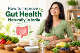 How to Improve Gut Health Naturally in India